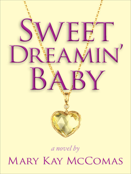 Title details for Sweet Dreamin' Baby by Mary Kay McComas - Available